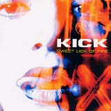 Kick - Sweet Lick Of Fire